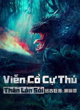 Xem phim Viễn Cổ Cự Thú: Thằn Lằn Sói